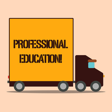 Text sign showing Professional Education. Business photo text Earn professional credentials in a qualified school Delivery Lorry Truck with Blank Covered Back Container to Transport Goods