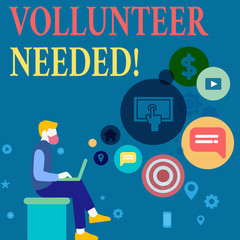 Writing note showing Volunteer Needed. Business concept for need work for organization without being paid Man Sitting with Laptop and SEO Driver Icons on Blank Space