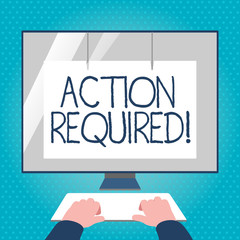 Text sign showing Action Required. Business photo text recipient that sender task to be completed within deadline Hands on Mockup Keyboard Front of Blank White Monitor with Screen Protector