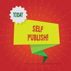 Writing note showing Self Publish. Business concept for writer publish piece of ones work independently at own expense Two Tone Green Folded Back Banner Strip with Stamp Sticker