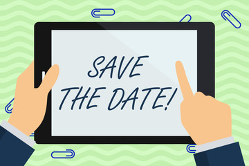 Writing note showing Save The Date. Business concept for Organizing events well make day special event organizers Businessman Hand Holding and Pointing Colorful Tablet Screen