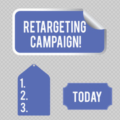 Conceptual hand writing showing Retargeting Campaign. Concept meaning targetconsumers based on their previous Internet action Color Label Self Adhesive Sticker with Border Corner and Tag
