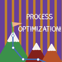 Text sign showing Process Optimization. Business photo showcasing improves the processes and takes them to a high level Three Mountains with Hiking Trail and White Snowy Top with Flag on One Peak