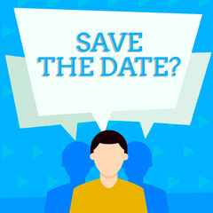 Handwriting text Save The Date question. Conceptual photo asking someone to remember specific day or time Faceless Man has Two Shadows Each has Their Own Speech Bubble Overlapping