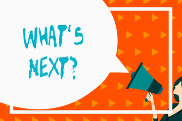 Writing note showing What S Next Question. Business concept for asking demonstrating about his coming action or behavior Speech Bubble Round Shape. Woman Holding Colorful Megaphone