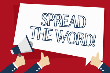 Word writing text Spread The Word. Business photo showcasing share the information or news using social media Hand Holding Megaphone and Other Two Gesturing Thumbs Up with Text Balloon