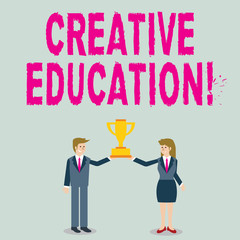 Word writing text Creative Education. Business photo showcasing students able to use imagination and critical thinking Man and Woman in Business Suit Holding Together the Championship Trophy Cup