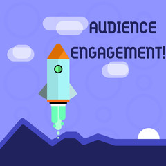 Conceptual hand writing showing Audience Engagement. Concept meaning active involvement of an audience in a live broadcast Colorful Spacecraft Shuttle Launching New Business Startup