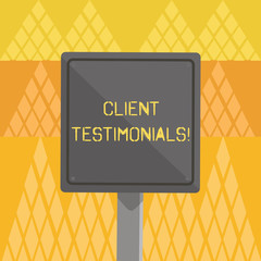 Writing note showing Client Testimonials. Business concept for Written recommendation from a satisfied customer 3D Square Colorful Caution Road Sign with Black Border Wood
