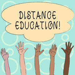 Conceptual hand writing showing Distance Education. Concept meaning learning remotely without being present at school Multiracial Hands Raising Up Reaching for Colorful Big Cloud