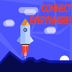 Word writing text Connect Everywhere. Business photo showcasing channel of communication available anywhere and anytime Colorful Spacecraft Shuttle Rocketship Launching for New Business Startup