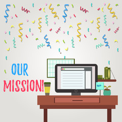 Writing note showing Our Mission. Business concept for serves as clear guide for choosing current and future goals photo of Interior Working Space Station Concept of Technical Person