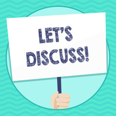 Word writing text Let S Discuss. Business photo showcasing asking someone to talk about something with demonstrating or showing Hand Holding Blank White Placard Supported by Handle for Social