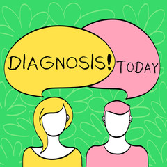 Conceptual hand writing showing Diagnosis. Concept meaning Judgment about particular illness or condition Faces of Male and Female Colorful Speech Bubble Overlaying