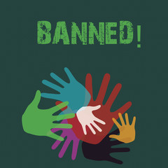 Conceptual hand writing showing Banned. Concept meaning Ban steroids, No excuse for building Muscles. Hand Marks of Different Sizes for Teamwork and Creativity