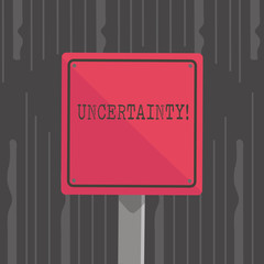 Handwriting text Uncertainty. Conceptual photo Unpredictability of certain situations events behavior 3D Square Blank Colorful Caution Road Sign with Black Border Mounted on Wood