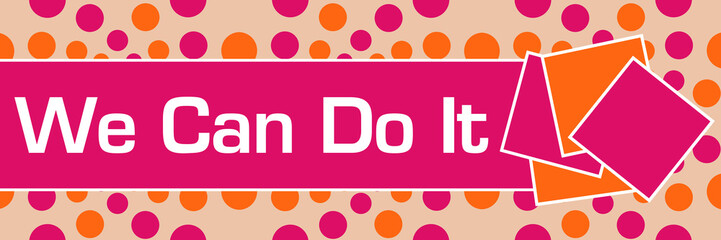 We Can Do It Pink Orange Squares Texture 