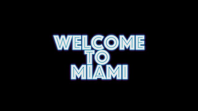 welcome to Miami . blue glowing Text neon light glowing on black background. Glowing large text concept. greeting card