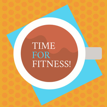 Writing note showing Time For Fitness. Business concept for Right moment to start working out making exercises Top View of Drinking Cup Filled with Beverage on Color Paper photo