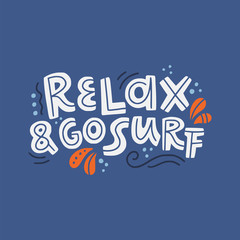 Relax & go surf inspirational phrase. Hand drawn vector lettering.