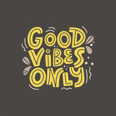 Good vibes only yellow vector lettering.