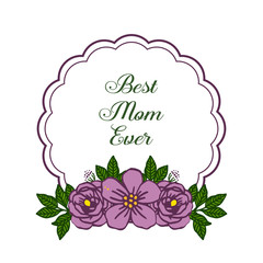 Vector illustration frame flower purple and leaves green for invitation card best mom