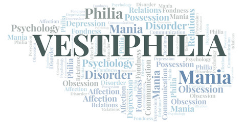 Vestiphilia word cloud. Type of Philia.