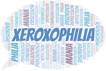 Xeroxophilia word cloud. Type of Philia.