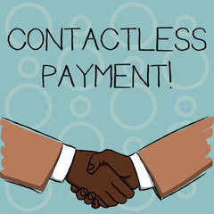 Writing note showing Contactless Payment. Business concept for use near field communication for making secure payments Businessmen Shaking Hands Form of Greeting and Agreement