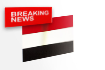 Breaking news, Yemen country's flag and the inscription news