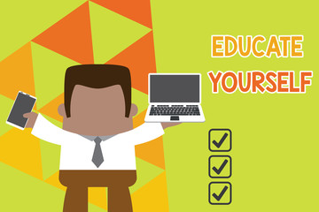 Conceptual hand writing showing Educate Yourself. Concept meaning prepare oneself or someone in a particular area or subject Professional man holding laptop in left mobile phone right
