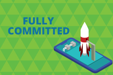 Word writing text Fully Committed. Business photo showcasing Extremely agreed to do something in life definitely Ready to launch rocket lying smartphone. Startup negotiations to begin