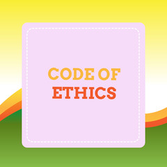 Handwriting text writing Code Of Ethics. Conceptual photo basic guide for professional conduct and imposes duties Dashed Stipple Line Blank Square Colored Cutout Frame Bright Background