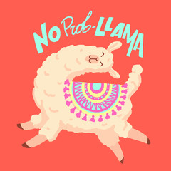 No prob llama quote. Cute vector hand drawn cartoon llama isolated on bright background motivational poster, t shirt design, sticker, greeting card, wall art.