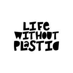 Life Without Plastic - hand lettering phrase.