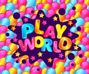 Play world lettering, logo and text with glossy balls and stars.