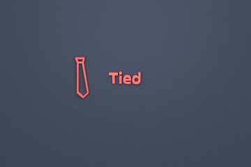 3D illustration of Tied, red color and red text with dark grey background.