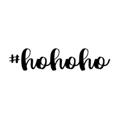 Ho ho ho Hashtag, text or phrase. Lettering for greeting cards, prints or designs. llustration.