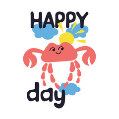 Vector sea cute little crab, clouds, sun. Happy day. Gift tags, postcards, badges. Vector illustration.