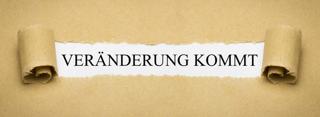 Veränderung kommt