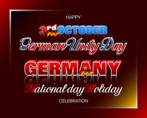 Holiday design, background with handwriting, 3d texts and national flag colors for third of October, Day of German Unity, celebration