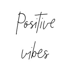 Positive vibes hand lettering on white background