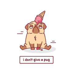 cartoon pug dog character with ice cream cone melting illustration with hand drawn lettering quote - i don't give a pug
