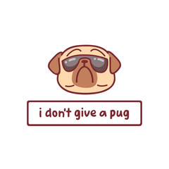 Obraz premium cartoon pug dog character vector illustration with hand drawn lettering quote - i don't give a pug