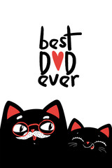 Happy father s day vector background with cats. Father s day greeting card, flyer, poster, banner. Best Dad ever lettering.
