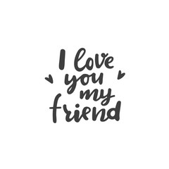 Obraz premium Design concept picture, banner of text: I Love You My Friend. Can use for website and mobile website and application. Vector illustration with background.