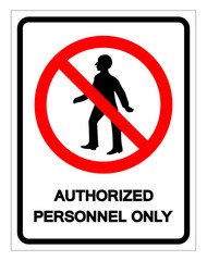 Authorized Personnel Only Symbol Sign, Vector Illustration, Isolate On White Background Label .EPS10