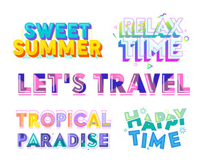 Colorful Typography Set, Sweet Summer, Relax, Happy Time, Tropical Paradise, Lets Travel. Clip Art for Greeting Card, Poster, Banner and T-shirt Design. Lettering, Quote Cartoon Vector Illustration