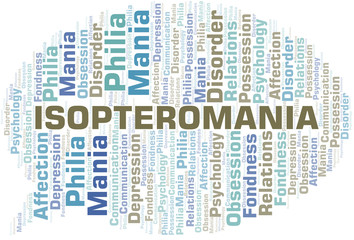 Obraz premium Isopteromania word cloud. Type of mania, made with text only.