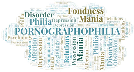 Pornographophilia word cloud. Type of Philia.